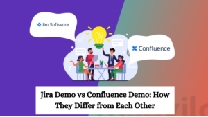 Jira Demo vs Confluence Demo How They Differ from Each Other