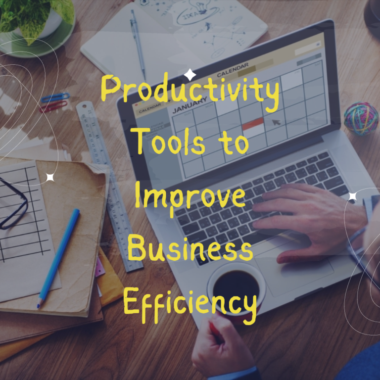 Productivity Tools to Improve Business Efficiency