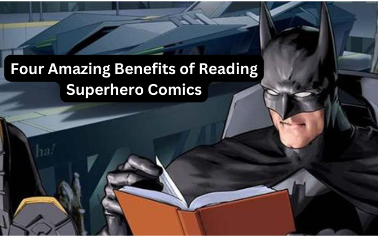 Four Amazing Benefits of Reading Superhero Comics