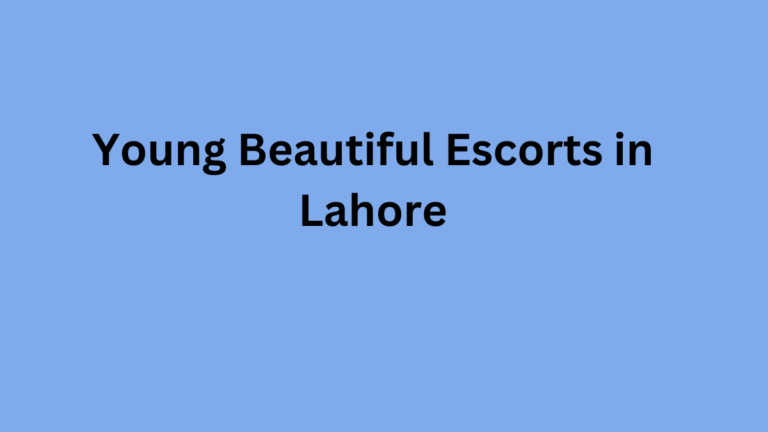 Young Beautiful Escorts in Lahore