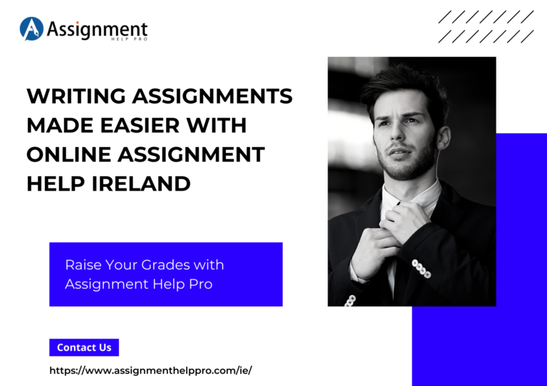 Writing assignments made easier with online assignment help ireland