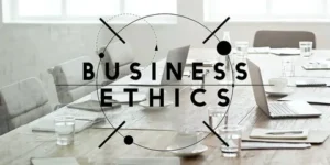 Top 5 Reasons Why Business Ethics Is Important for Your Organization